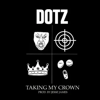 Taking My Crown by Dotz