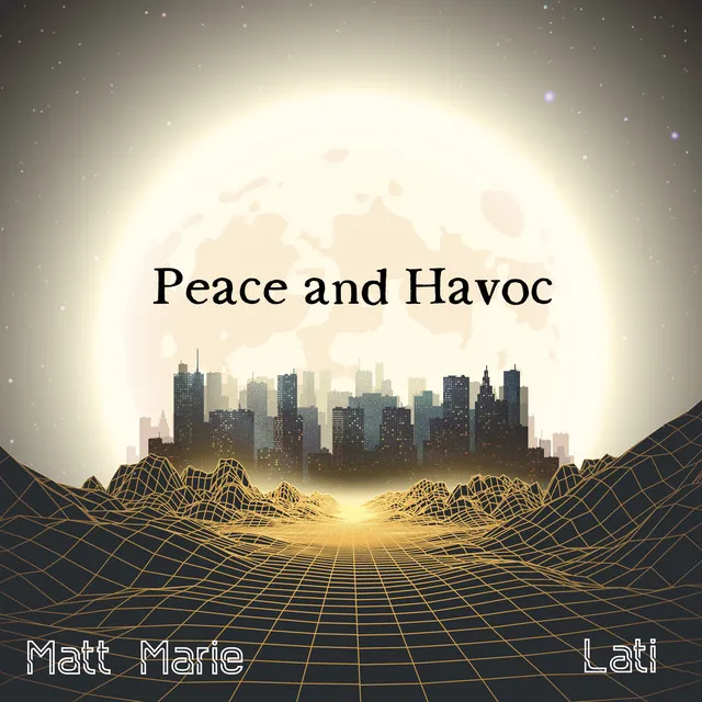 Peace and Havoc