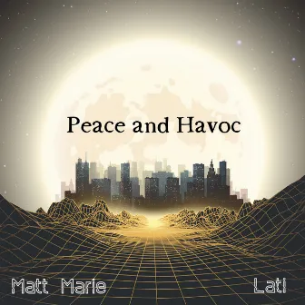 Peace and Havoc by Matt Marie