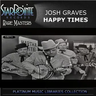 Happy Times by Josh Graves