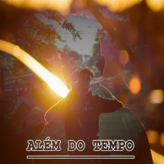 Além do Tempo by Vlg.Vittao