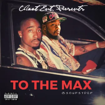 To Tha Max by Soufsyde P