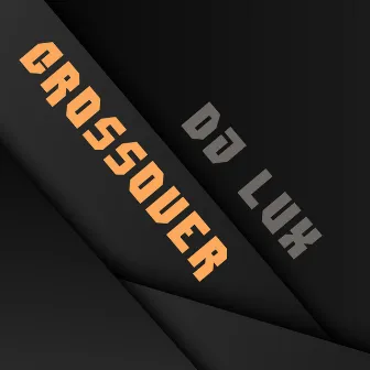 Crossover by Dj Lux