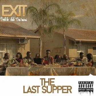 The last Supper by Exit