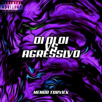 Oi Oi Oi Vs Agressivo by MENOR TORVICK