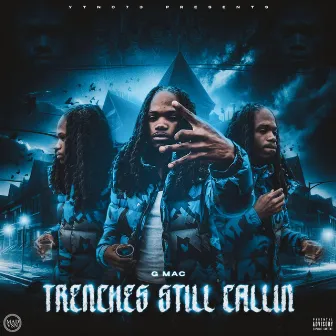 Trenches Still Callin by G Mac Nolackin