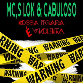 Nossa Pegada É Violenta by mc cabuloso