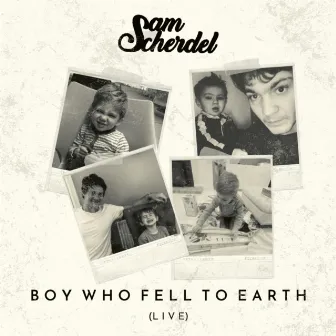 Boy Who Fell To Earth (Live) by Sam Scherdel