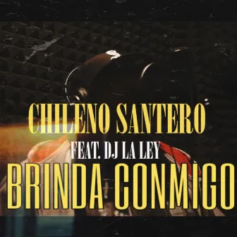 Brinda conmigo by Chileno Santero