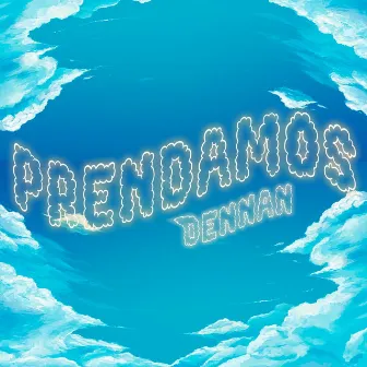 Prendamos by Dennan