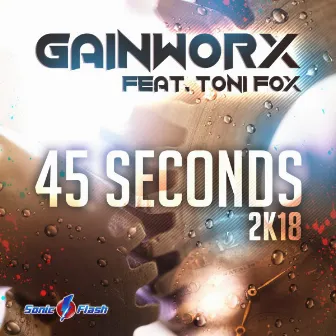 45 Seconds 2k18 by Gainworx