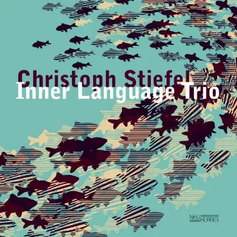 Inner Language Trio by Christoph Stiefel