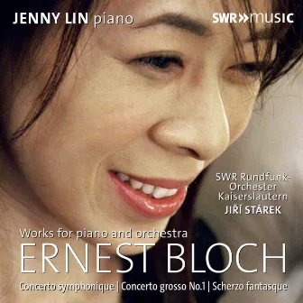 Bloch: Works for Piano & Orchestra by Ernest Bloch