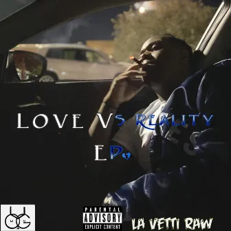 Love Vs Reality by La Vetti Raw