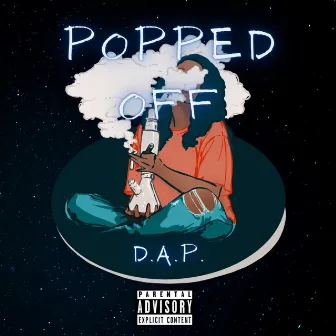 Popped Off by D.A.P.