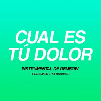 Cual Es Tú Dolor by Luifer TheProducer