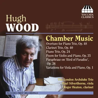 Wood, H.: Chamber Music by Hugh Wood