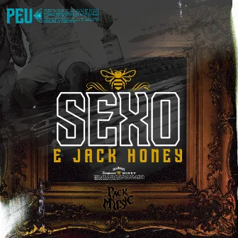 Sexo e Jack Honey by Pack Music