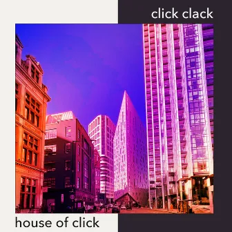 House of Click by Click Clack