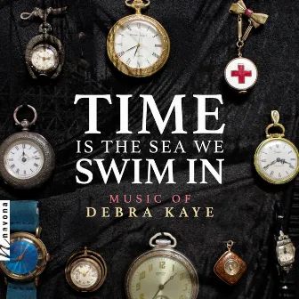 Time Is the Sea We Swim In by Debra Kaye