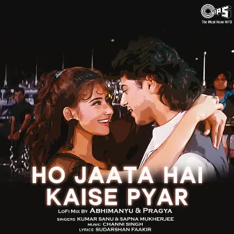 Ho Jaata Hai Kaise Pyar (Lofi Mix) by Sapna Mukherjee