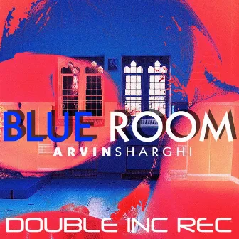 Blue Room by Arvin Sharghi