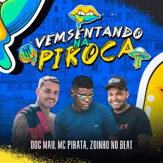 Vem Sentando na Piroca by Mc Pirata do Recife