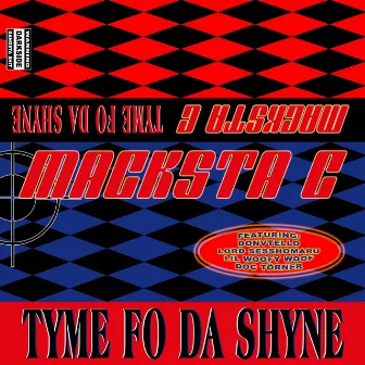 Tyme Fo Da Shyne by Macksta C