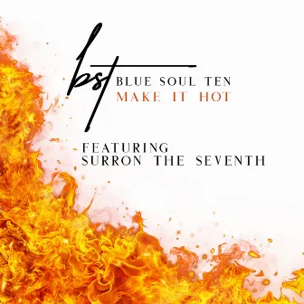 Make It Hot by Blue Soul Ten