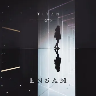 Ensam by Titan