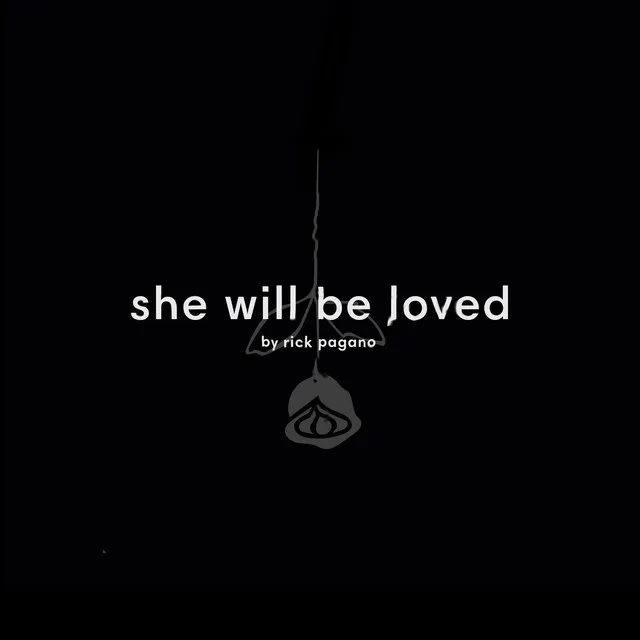 She Will Be Loved