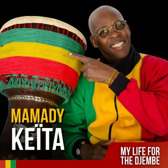 My Life for the Djembe by Mamady Keïta