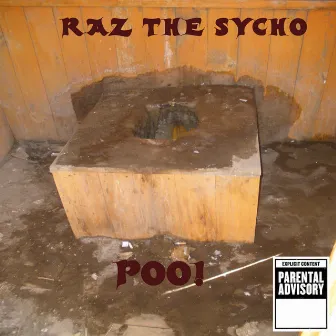 Poo! by Raz The Sycho