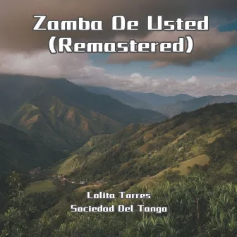 Zamba De Usted (Remastered) by Sociedad Del Tango