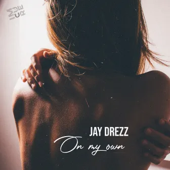 On Your Own by Jay Drezz