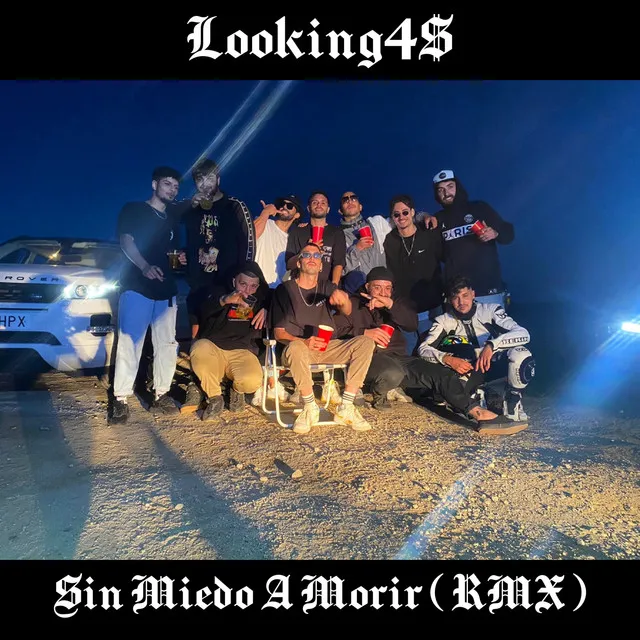 Looking4$ - Sin Miedo A Morir ( RMX )