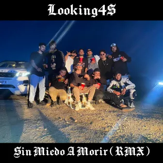 Looking4$ - Sin Miedo A Morir ( RMX ) by Looking4$