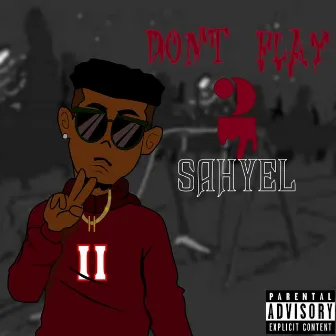 Don't Play 2 by Sahyel