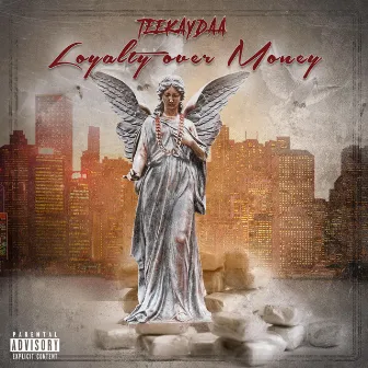 Loyalty Over Money by Teekaydaa