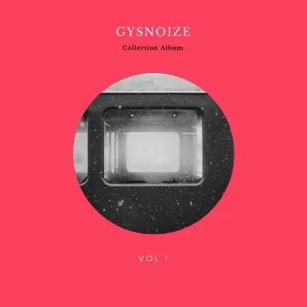 Collection Album, Vol. 1 by GYSNOIZE