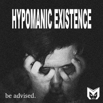 Hypomanic Existence by Midnight Maker