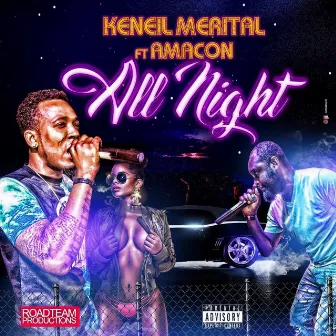 All Night (feat. Amacon) - Single by Keneil Merital