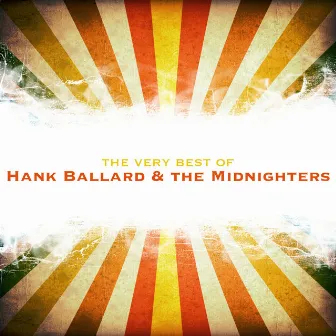 The Very Best of Hank Ballard and the Midnighters by Hank Ballard