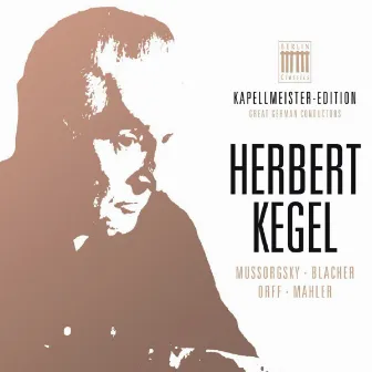 Herbert Kegel - Kapellmeister-Edition, Vol. 1 by Rundfunk-Sinfonieorchester Leipzig