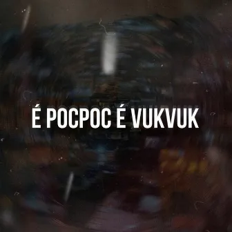 É PocPoc É VukVuk by DJ JL757