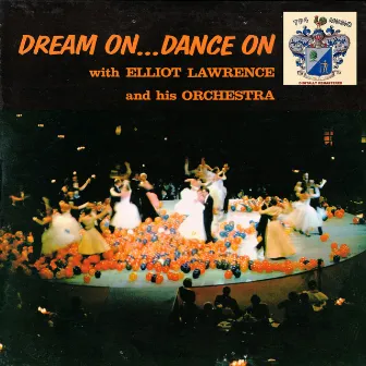 Dream on…Dance On by Elliot Lawrence and his Orchestra