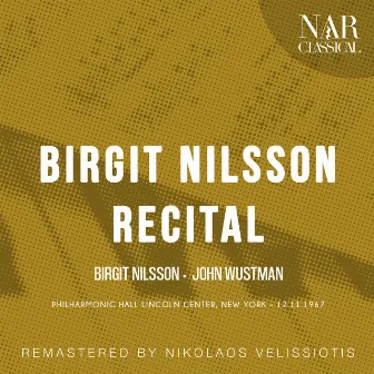 Birgit Nilsson Recital by John Wustman