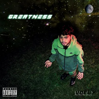 Greatness by Volly