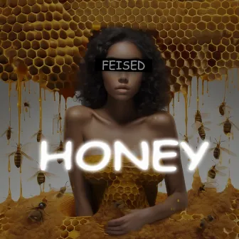 Honey by Feised