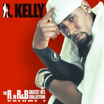 The R. In R&B Collection: Volume 1 by R. Kelly